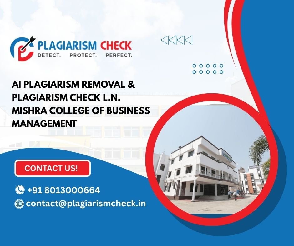 AI plagiarism removal & plagiarism check L.N. Mishra College of Business Management
