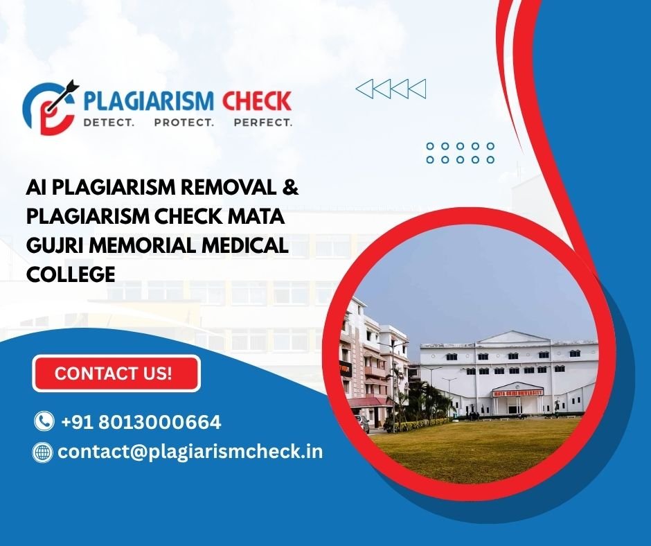 AI plagiarism removal & plagiarism check Mata Gujri Memorial Medical College
