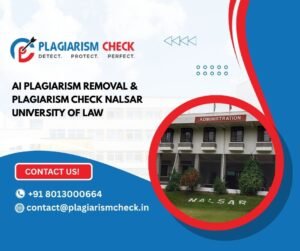 AI plagiarism removal & plagiarism check Nalsar University of Law