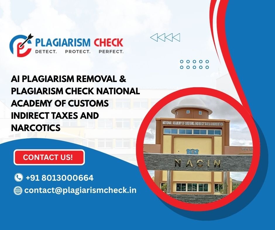 AI plagiarism removal & plagiarism check National Academy of Customs Indirect Taxes and Narcotics
