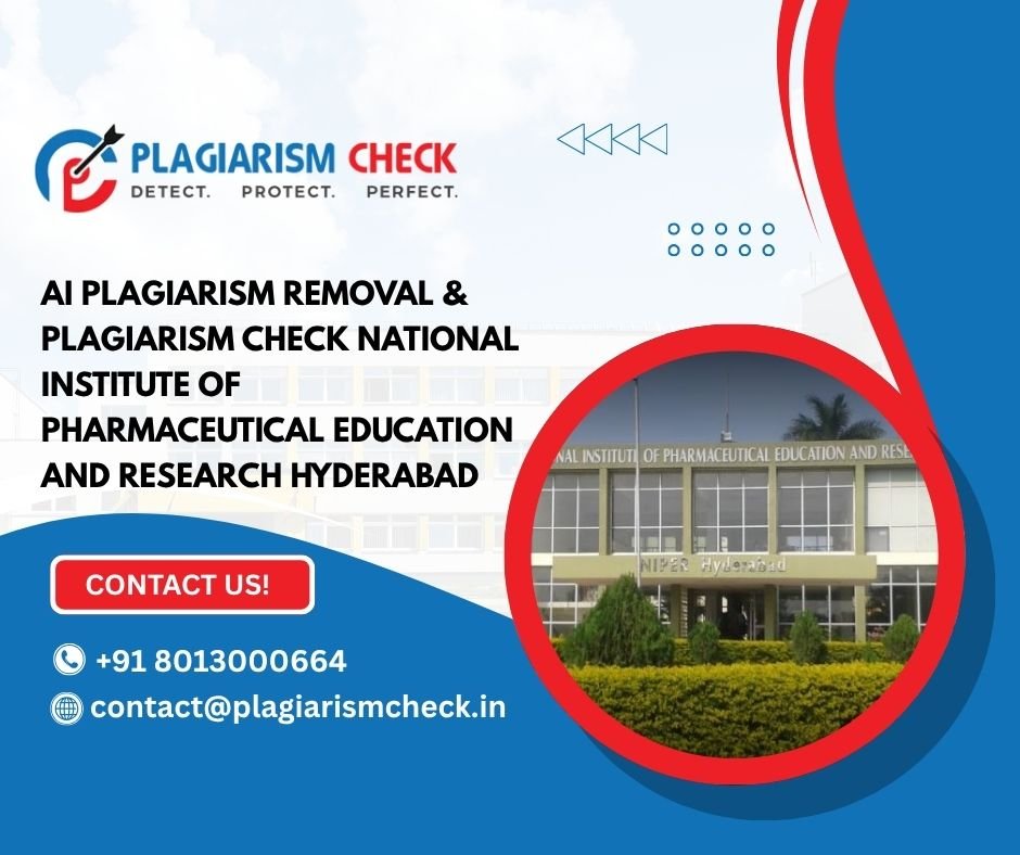AI plagiarism removal & plagiarism check National Institute of Pharmaceutical Education and Research Hyderabad