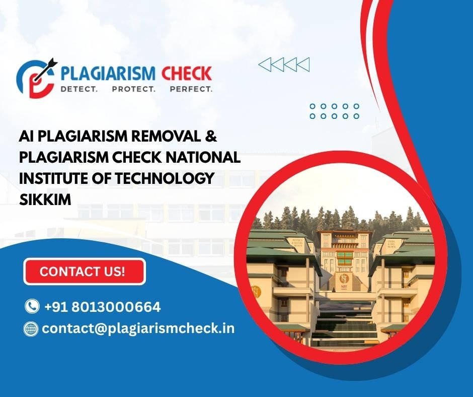AI plagiarism removal & plagiarism check National Institute of Technology Sikkim