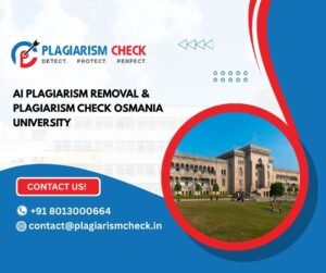AI plagiarism removal & plagiarism check Osmania University