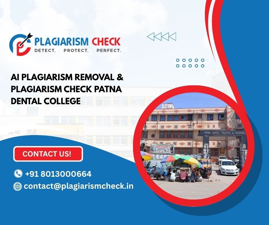 AI plagiarism removal & plagiarism check Patna Dental College