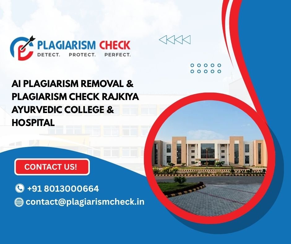 AI plagiarism removal & plagiarism check Rajkiya Ayurvedic College & Hospital