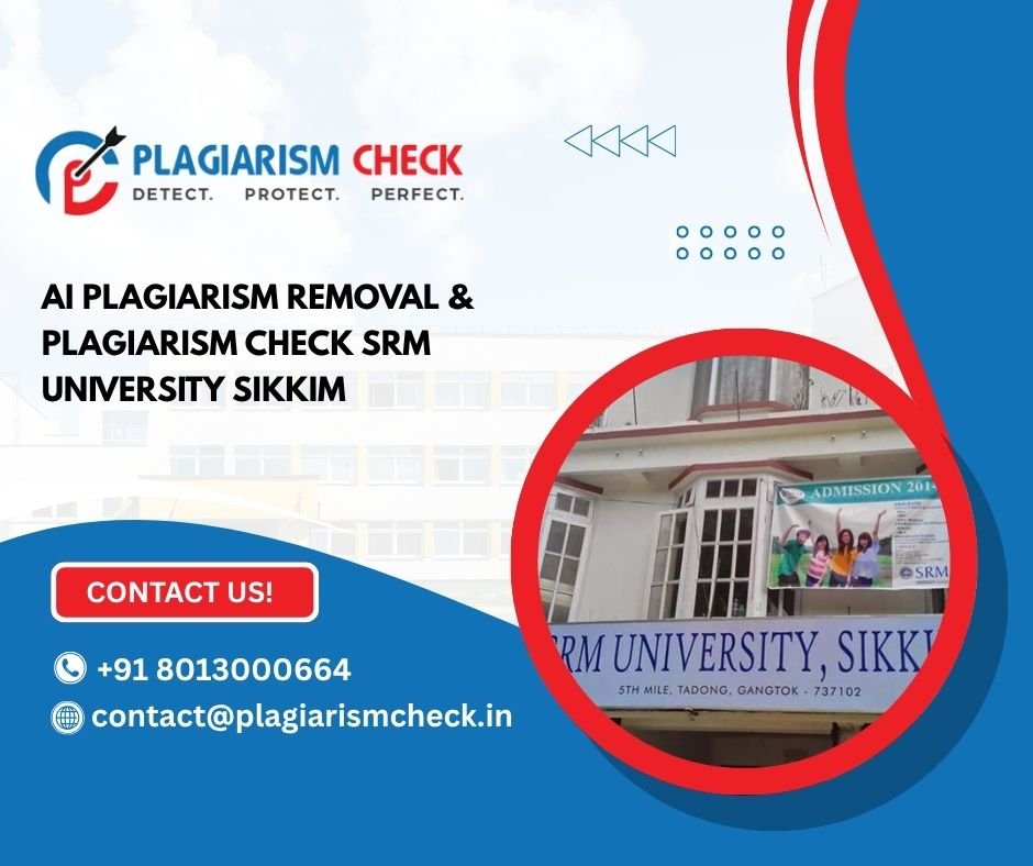 AI plagiarism removal & plagiarism check SRM University Sikkim