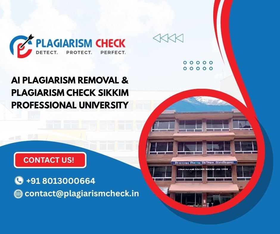 AI plagiarism removal & plagiarism check Sikkim Professional University