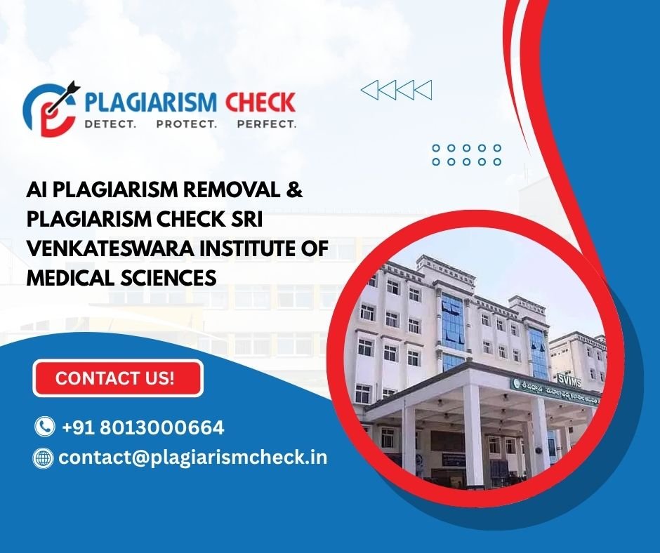 AI plagiarism removal & plagiarism check Sri Venkateswara Institute of Medical Sciences