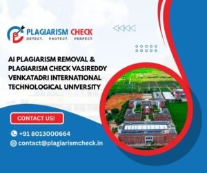 AI plagiarism removal & plagiarism check Vasireddy Venkatadri International Technological University