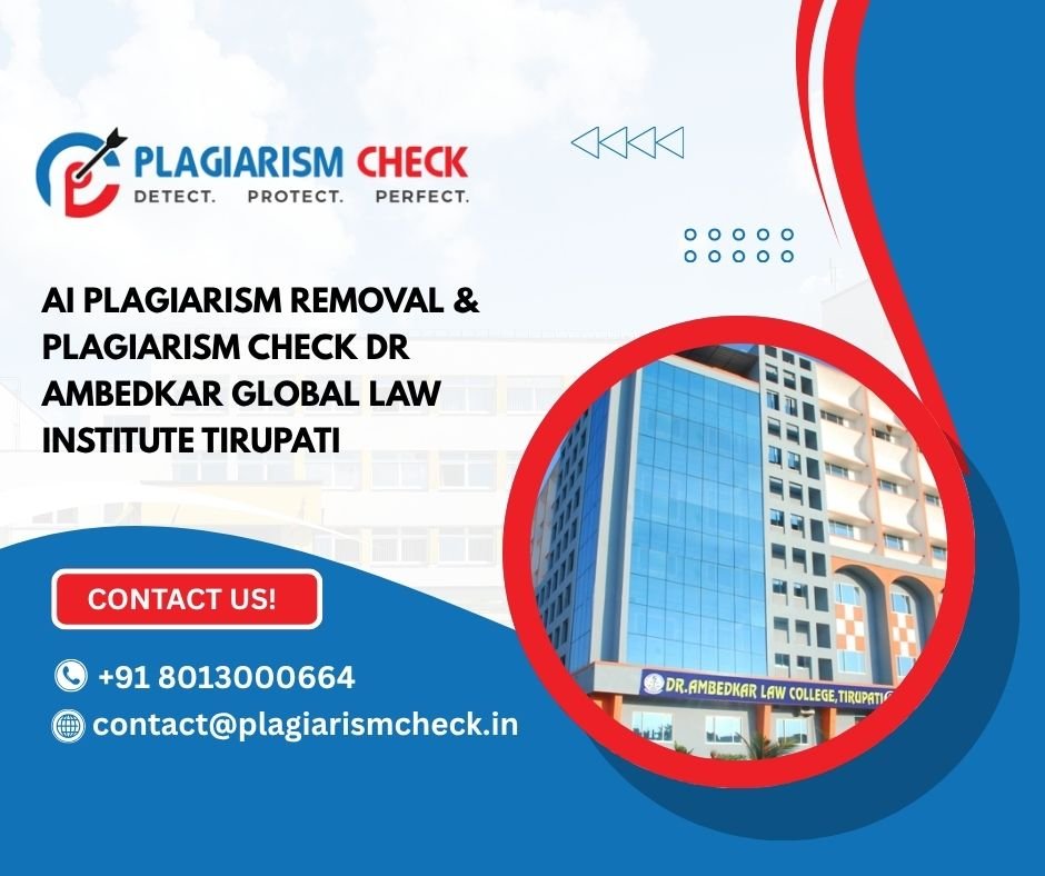 AI plagiarism removal & plagiarism check Dr Ambedkar Global Law Institute Tirupati