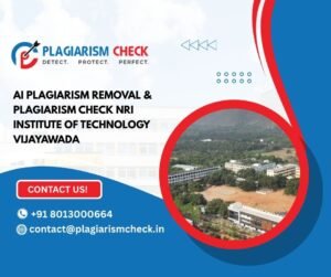 AI plagiarism removal & plagiarism check NRI Institute of Technology Vijayawada