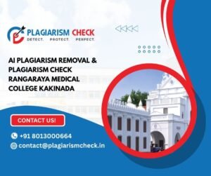 AI plagiarism removal & plagiarism check Rangaraya Medical College Kakinada