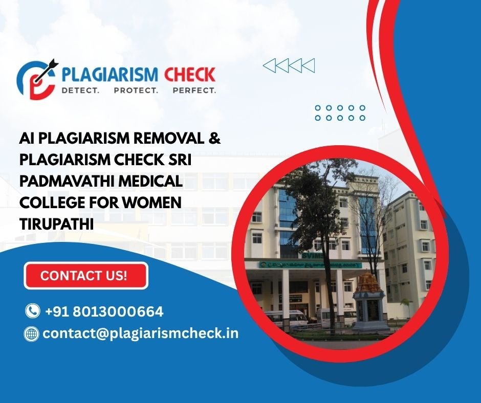 AI plagiarism removal & plagiarism check Sri Padmavathi Medical College for Women Tirupathi