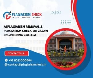 AI plagiarism removal & plagiarism check Sri Vasavi Engineering College