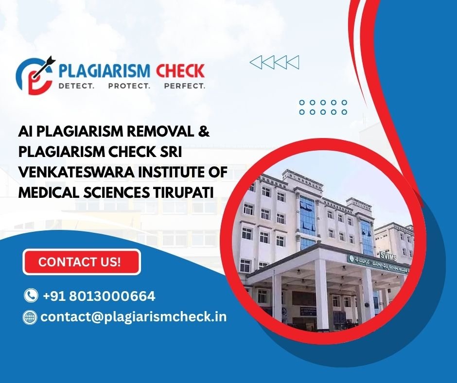 AI plagiarism removal & plagiarism check Sri Venkateswara Institute of Medical Sciences Tirupati