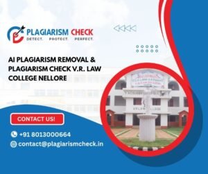 AI plagiarism removal & plagiarism check V.R. Law College Nellore