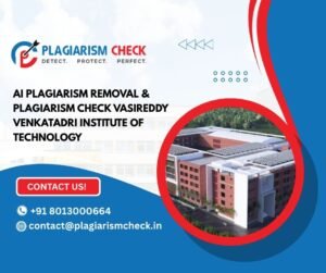 AI plagiarism removal & plagiarism check Vasireddy Venkatadri Institute of Technology