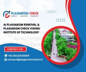AI plagiarism removal & plagiarism check Vishnu Institute of Technology