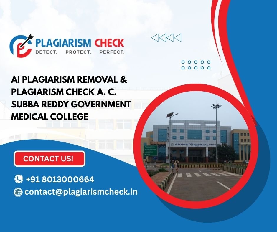 AI plagiarism removal & plagiarism check A. C. Subba Reddy Government Medical College