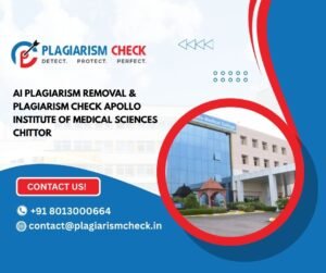 AI plagiarism removal & plagiarism check Apollo institute of medical sciences Chittor