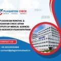 AI plagiarism removal & plagiarism check GITAM Institute of Medical Sciences and Research Visakhapatnam