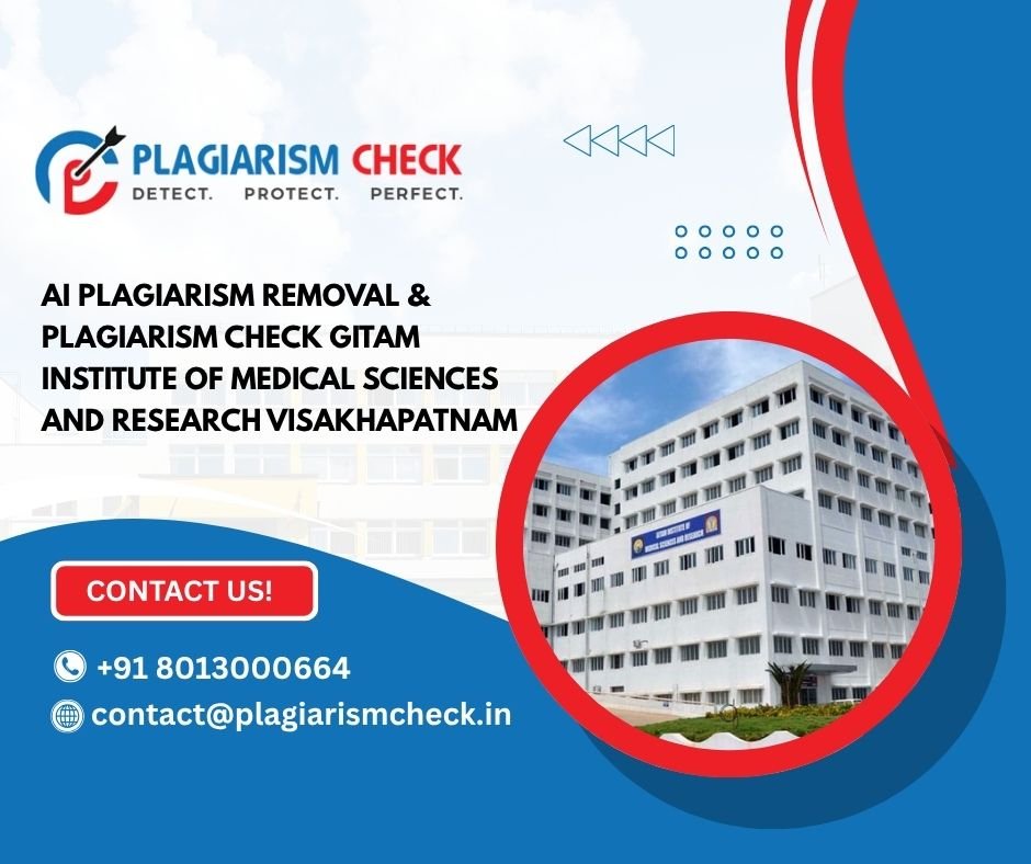 AI plagiarism removal & plagiarism check GITAM Institute of Medical Sciences and Research Visakhapatnam