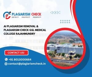 AI plagiarism removal & plagiarism check GSL Medical College Rajahmundry