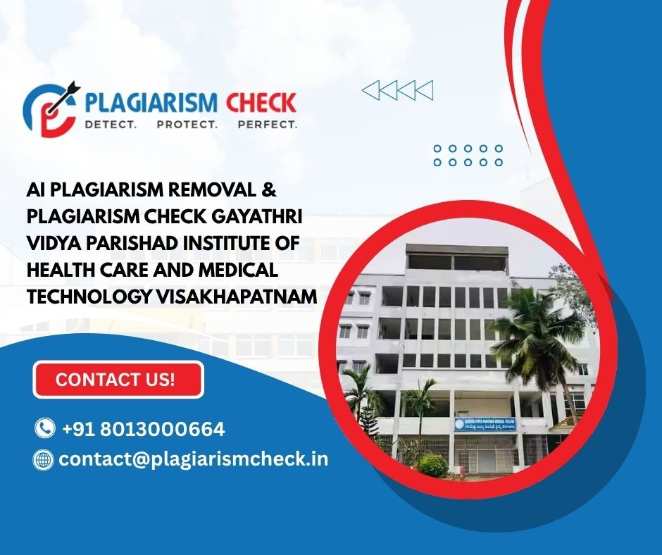 AI plagiarism removal & plagiarism check Gayathri Vidya Parishad Institute of Health Care and Medical Technology Visakhapatnam