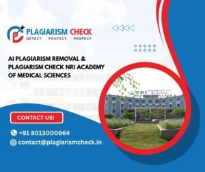 AI plagiarism removal & plagiarism check NRI Academy of Medical Sciences