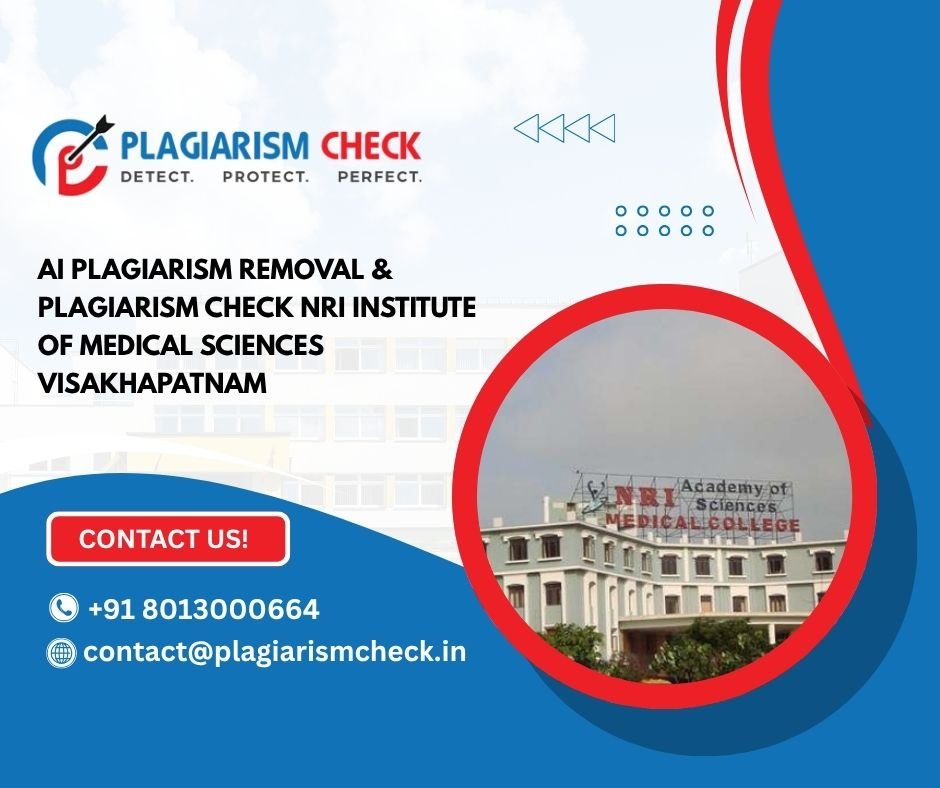 AI plagiarism removal & plagiarism check NRI Institute of Medical Sciences Visakhapatnam