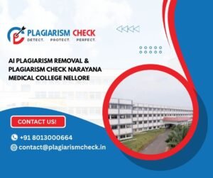AI plagiarism removal & plagiarism check Narayana Medical College Nellore