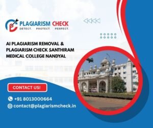 AI plagiarism removal & plagiarism check Santhiram Medical College Nandyal