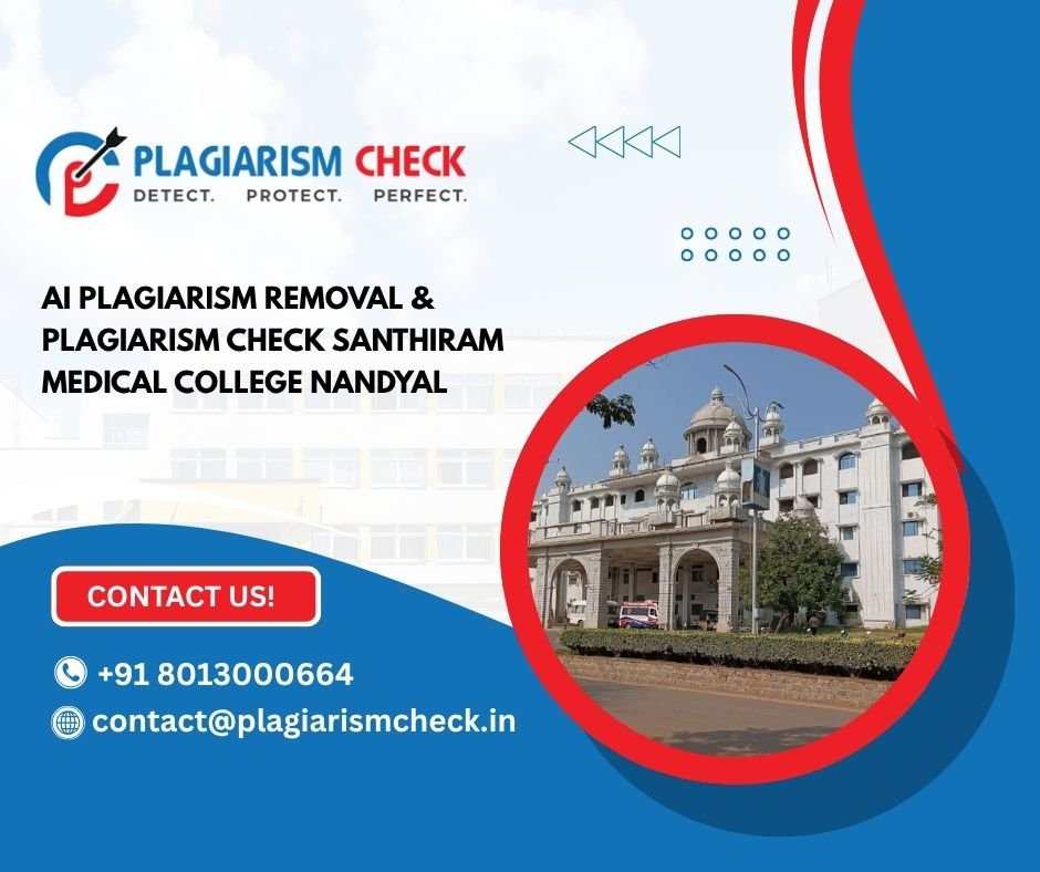 AI plagiarism removal & plagiarism check Santhiram Medical College Nandyal