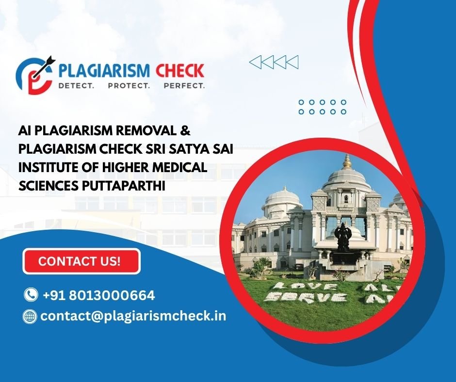 AI plagiarism removal & plagiarism check Sri satya Sai institute of Higher Medical Sciences Puttaparthi