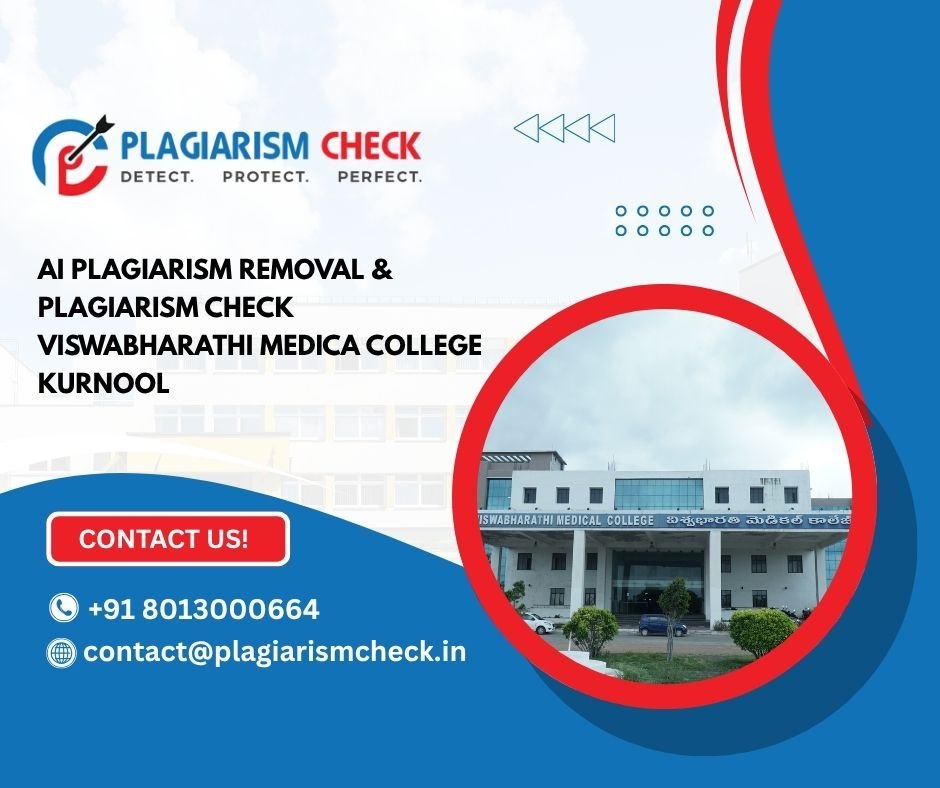 AI plagiarism removal & plagiarism check Viswabharathi Medica College Kurnool