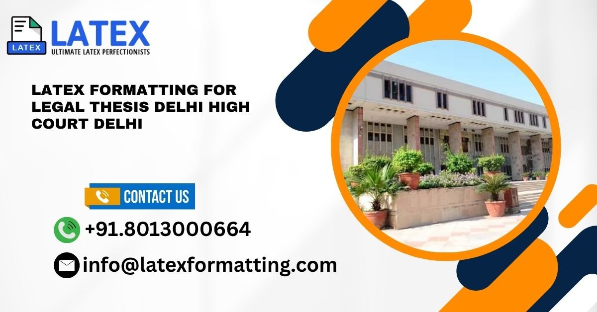 Latex formatting for legal thesis Delhi High Court Delhi